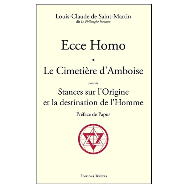 Ecce Homo - Le Cimetière d'Amboise suivi de Stances sur l'Origine et la destination de l'Homme