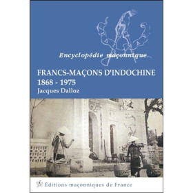 Francs-Maçons d'Indochine - 1868-1975