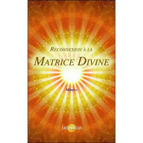 Reconnexion à la Matrice Divine