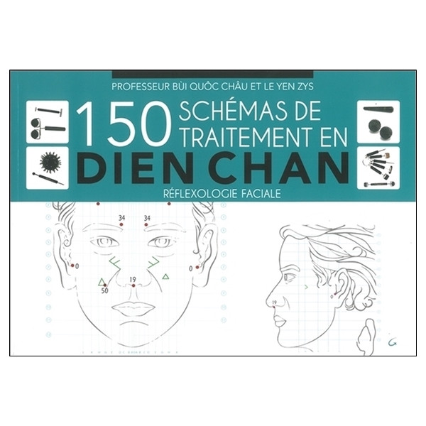 150 schémas de traitement en Dien Chan - Réflexologie faciale