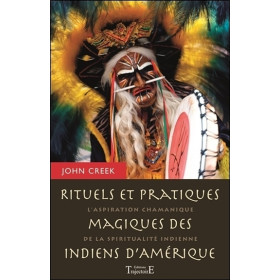 Rituels et pratiques magiques des indiens d'Amérique - L'aspiration chamanique de la spiritualité indienne