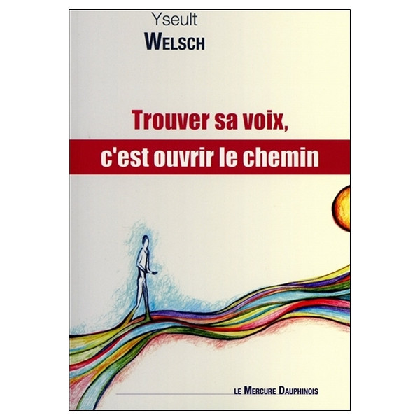 Trouver sa voix, c'est ouvrir le chemin