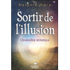 Sortir de l'illusion - Channeling initiatique
