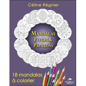 Mandalas Fleurs & Papillons - 18 mandalas à colorier