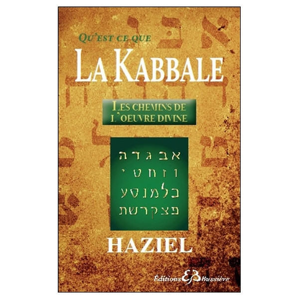Qu'est-ce que la Kabbale - Les chemins de l'oeuvre divine
