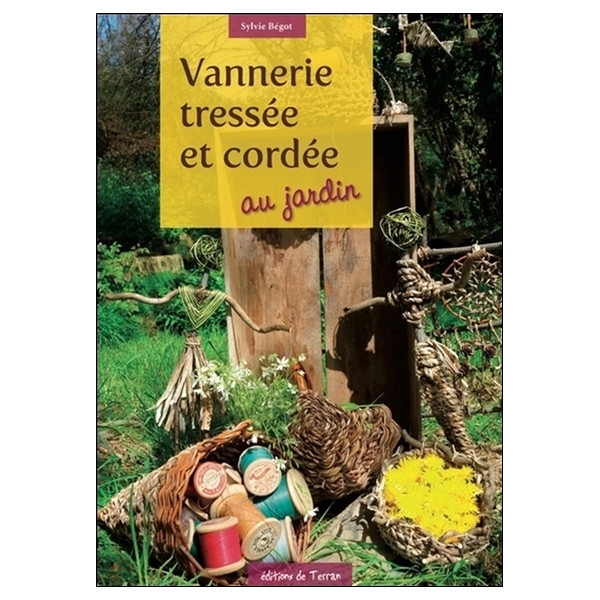 Vannerie tressée et cordée au jardin