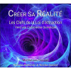 Créer sa Réalité - Les Clefs de la Loi d'Attraction - CD