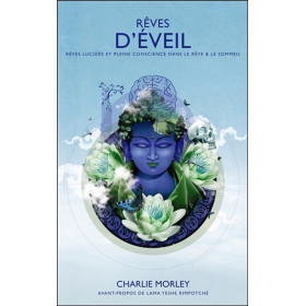 Rêves d'éveil - Rêves lucides et pleine conscience dans le rêve & le sommeil
