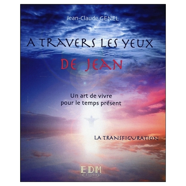 A travers les yeux de Jean - Vol. 10 : La Transfiguration