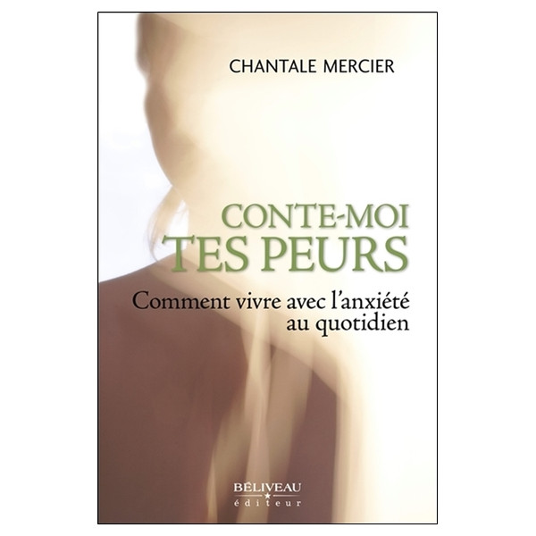 Conte-moi tes peurs - Comment vivre avec l'anxiété au quotidien