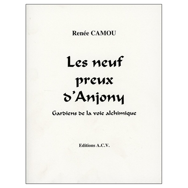 Les neuf preux d'Anjony - Gardiens de la voie alchimique