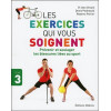 Les exercices qui vous soignent - Prévenir et soulager les blessures liées au sport