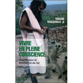 Vivre en pleine conscience - Rappels pour la Réalisation du Soi
