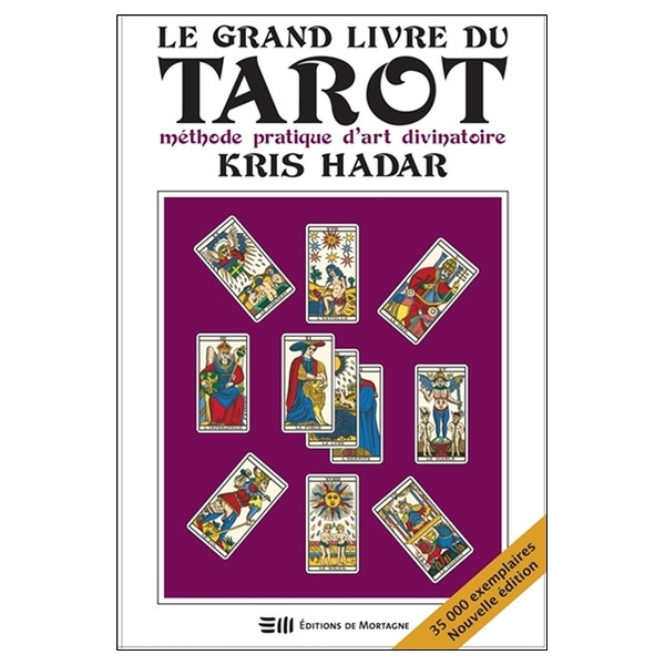 Le grand livre du tarot - Méthode pratique d'art divinatoire
