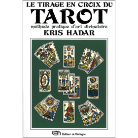 Le tirage en croix du tarot - Méthode pratique d'art divinatoire