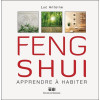 Feng shui - Apprendre à habiter