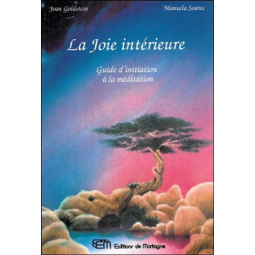 La joie intérieure - Guide d'initiation à la méditation