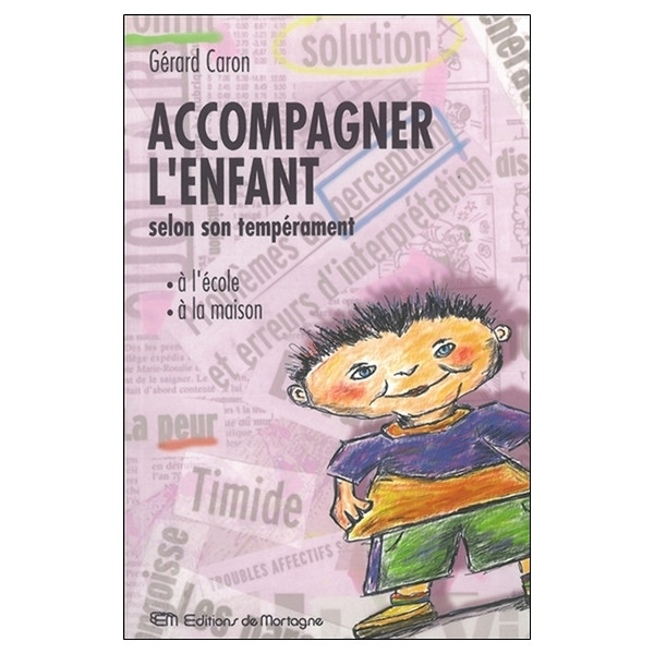 Accompagner l'enfant selon son tempérament - A l'école - A la maison