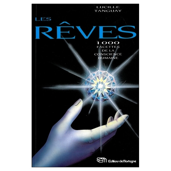 Les rêves - 1000 facettes de la conscience humaine