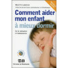 Comment aider mon enfant à mieux dormir - De la naissance à l'adolescence