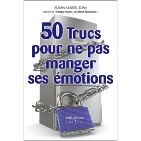 50 Trucs pour ne pas manger ses émotions