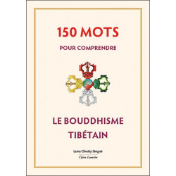 150 mots pour comprendre le bouddhisme tibétain