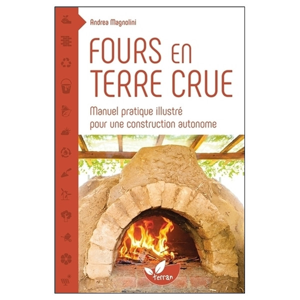 Fours en terre crue - Manuel pratique illustré pour une construction autonome