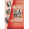 Tarot de Marseille - Tirages et interprétations - Perfectionnement