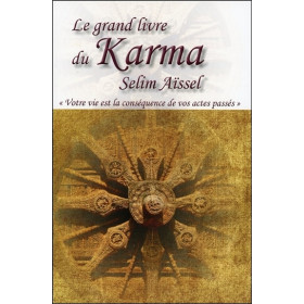 Le grand livre du Karma - Votre vie est la conséquence de vos actes passés
