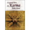 Le grand livre du Karma - Votre vie est la conséquence de vos actes passés