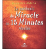 La méthode du Miracle en 15 Minutes révélée