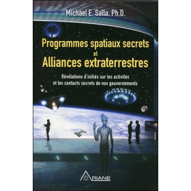 Programmes spatiaux secrets et alliances extraterrestres Tome 1