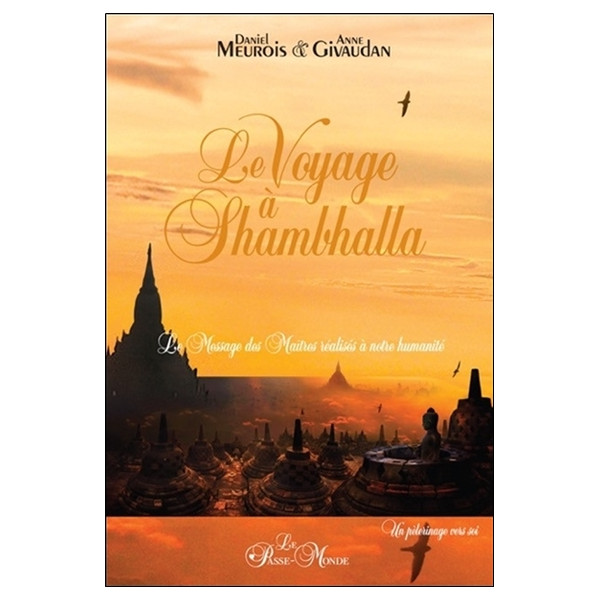 Le Voyage à Shambhalla - Le Message des Maîtres réalisés à notre humanité