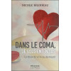 Dans le coma, je vous entendais - Le choix de vivre ou de mourir