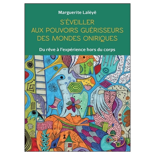 S'éveiller aux pouvoirs guérisseurs des mondes oniriques