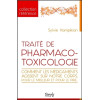Traité de pharmaco-toxicologie - Comment les médicaments agissent sur notre corps, pour le meilleur et pour le pire...