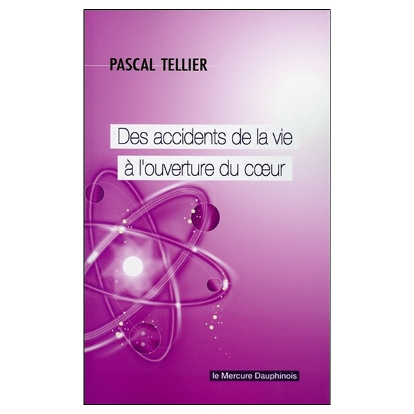Des accidents de la vie à l'ouverture du coeur