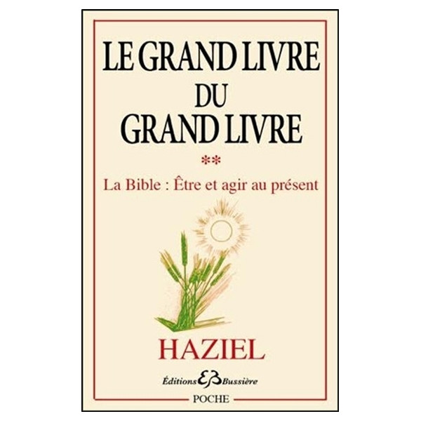Le Grand livre du Grand livre T2 - La Bible : Etre et agir au présent