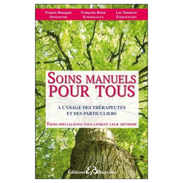 Soins manuels pour tous - A l'usage des thérapeutes et des particuliers