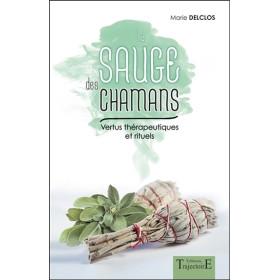 La sauge des chamans - Vertus thérapeutiques et rituels