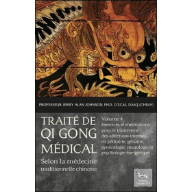 Traité de Qi Gong médical selon la médecine traditionnelle chinoise T4