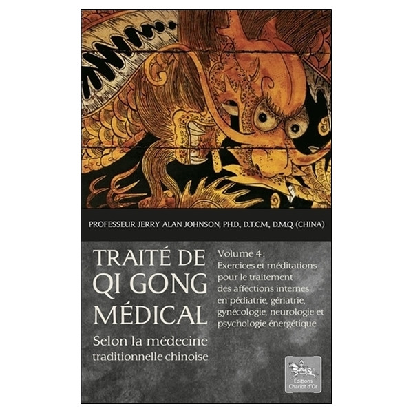 Traité de Qi Gong médical selon la médecine traditionnelle chinoise T4
