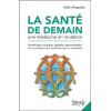La santé de demain - Une médecine en mutation