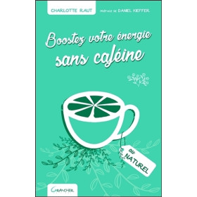 Boostez votre énergie sans caféine au naturel
