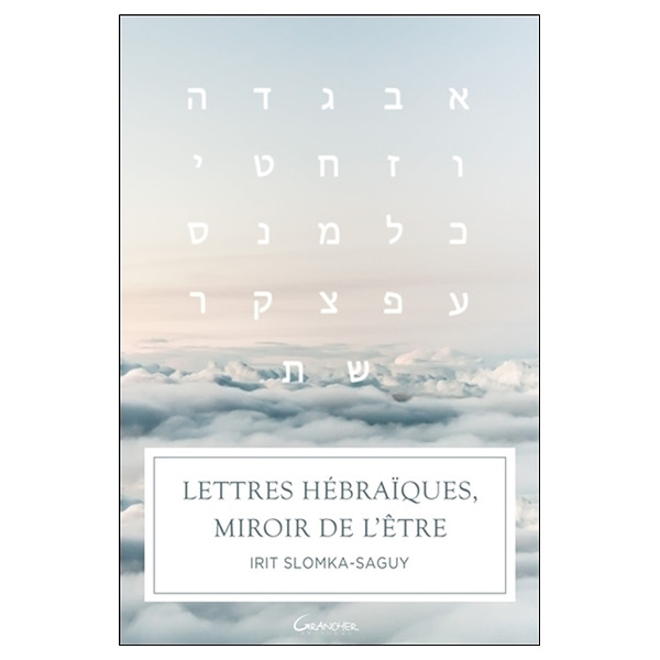 Lettres hébraïques, miroir de l'être