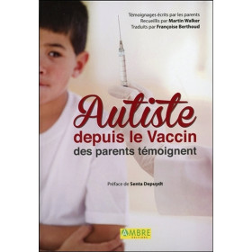 Autiste depuis le Vaccin - Des parents témoignent