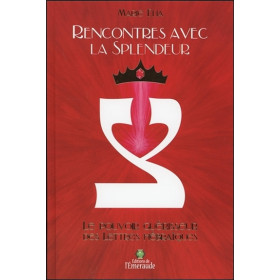 Rencontres avec la Splendeur - Le Pouvoir guérisseur des Lettres hébraïques