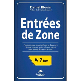 Entrées de Zone - Pour tous ceux qui songent à effectuer un changement dans leur travail...