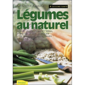 Légumes au naturel - Crus, cuits, frais, secs, associés à des céréales