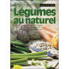 Légumes au naturel - Crus, cuits, frais, secs, associés à des céréales